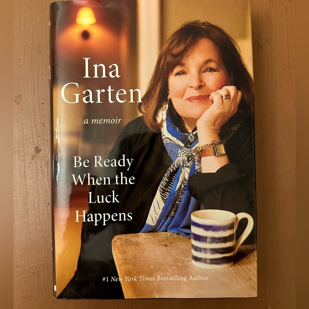 “Be Ready When the Luck Happens” hardcover book by Ina Garten